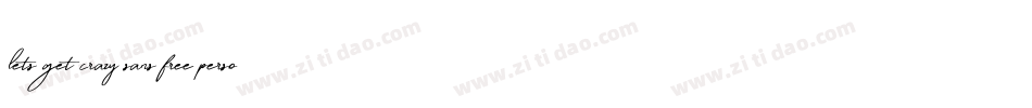 lets get crazy sans free personal use字体转换